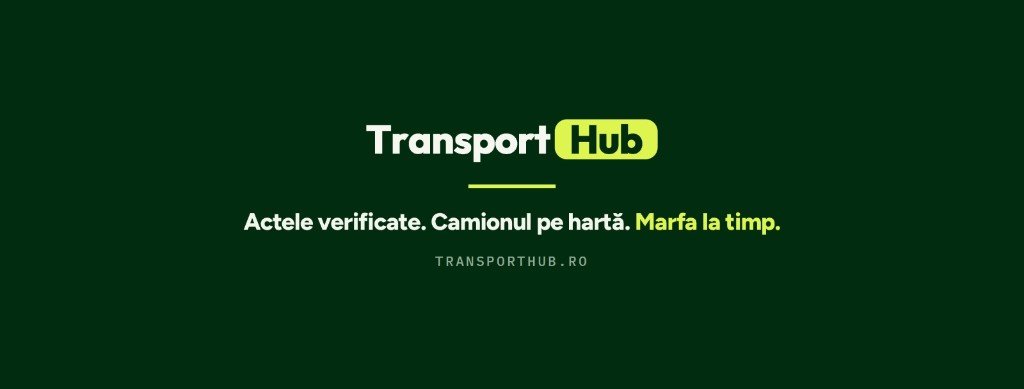 Banner TransportHub: Actele verificate. Camionul pe hartă. Marfa la timp.